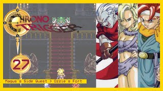 Chrono Trigger  27  Ozzies Fort  Magus Side Quest [upl. by Llenehs]