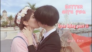 Better With You  Eren Bday Part II  Levi x Eren  CMV SNK [upl. by Brigid]