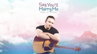 Danny St George  Say Youll Marry Me Official Music Video 2023 [upl. by Nwotna183]