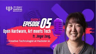 Podcast w Jinger Zeng Creative Technologist at Hackster Open Hardware amp Arts Meet Tech 🤝 [upl. by Niarb]