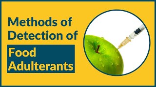 Methods of Detection of Food Adulterants [upl. by Yhtnomit839]