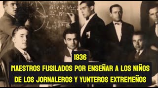 1936 maestros fusilados por enseñar a los niños de los jornaleros y yunteros extremeños [upl. by Southworth]