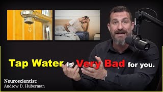 Why Tap Water is DANGEROUS and How to Filter it Properly  Dr Andrew Huberman [upl. by Assiron]