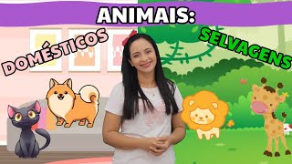 Animais Domésticos e Selvagens  Educação Infantil [upl. by Sllew]