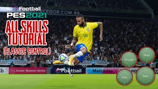 Pes 2021 Mobile  All Skills Tutorial Classic Control [upl. by Celka]