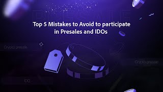 Top 5 Mistakes to Avoid to Participate in Presales and IDOs  Legit Presales [upl. by Elbring]