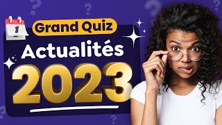 QUIZ Actualités 2023  Retour sur lannée en 40 Questions [upl. by Lyrred]