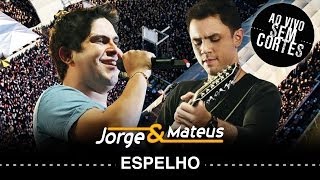 Jorge amp Mateus  Espelho  DVD Ao Vivo Sem Cortes  Clipe Oficial [upl. by Jeanette]