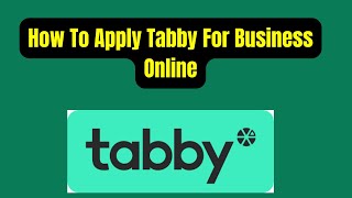 Tabby business registration  Tabby For Business  how to apply tabby for business online [upl. by Lala396]