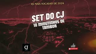 10 minutinhos de Tambor  As mais tocadas de 2024 Set do CJ [upl. by Notsyrb]