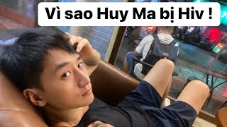 Vì sao Huy Ma bị Hiv [upl. by Standish954]