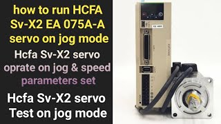 how to run HCFA SVX2EA 075AA servo on jog mode SvX2 servo jog mode amp speed parameters set [upl. by Ariaes]