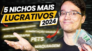 OS 5 NICHOS MAIS LUCRATIVOS PARA VOCÊ COMEÇAR EM 2024 OS 5 MELHORES NICHOS [upl. by Laro]