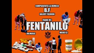 FENTANILO FRAN MC AUDIO OFICIAL zmmusic [upl. by Oirrad952]