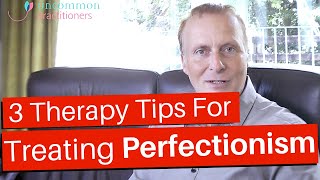 Treating Perfectionism 3 Therapy Strategies [upl. by Massie492]