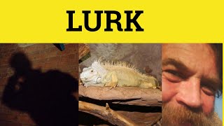 🔵 Lurk  Lurk Meaning  Lurk Examples  Lurk in a Sentence  Lurk Defined [upl. by Slayton961]