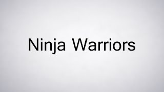 How to Pronounce Ninja Warriors [upl. by Main97]