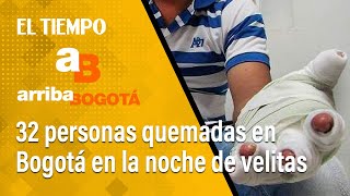 Arriba Bogotá Entre el 7 y el 8 de diciembre 32 personas quemadas con pólvora en Bogotá [upl. by Notlrak605]