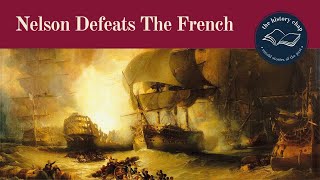 The Battle of the Nile 1798  Admiral Horatio Nelson annihilates the French [upl. by Macguiness]