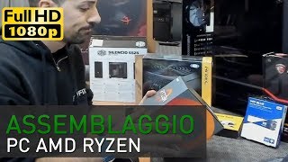 Assemblaggio AMD Ryzen lora è arrivata [upl. by Salvatore]