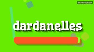 DARDANELLES  HOW TO PRONOUNCE IT [upl. by Calabresi427]