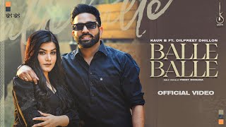 Balle Balle Official Video Kaur B  Dilpreet Dhillon  Preet Romana PRP  Latest Punjabi Song 2023 [upl. by Acinom870]