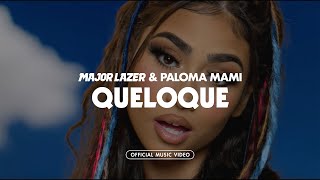 Major Lazer amp Paloma Mami  QueLoQue Official Music Video [upl. by Vivi211]