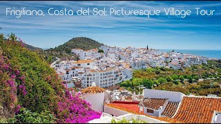 Frigiliana Costa del Sol Spain Picturesque Village Tour [upl. by Yeslaehc]