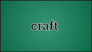 What Craft Means [upl. by Krum]