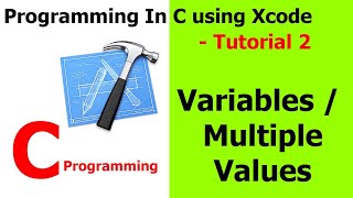 PROGRAMMING IN C  Xcode  Tutorial 2  Variables  Multiple Values [upl. by Dougal]