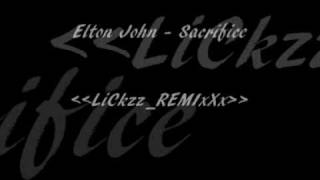 Elton John  Sacrifice LiCkzzREMIxXxwmv [upl. by Addie110]