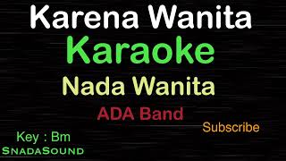 KARENA WANITALagu Pop Indonesia ADA BandKARAOKE NADA WANITA ​⁠ FemaleCewekPerempuanUcokkuYasir [upl. by Enileda]