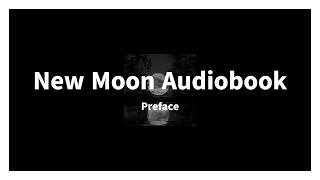 New Moon Audiobook Preface [upl. by Tiffanie968]