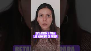 Cómo Usar Betarretin H Tretinoina para las Manchas de Acne skincare belleza skincareroutine [upl. by Yaner]