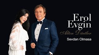 Erol Evgin amp Hande Yener  Sevdan Olmasa Official Audio [upl. by Tratner]