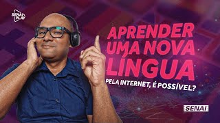 Dicas para Aprender um Novo Idioma Online  SENAI Play [upl. by Eniaj]