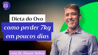 DIETA DO OVO COMO FAZER E PERDER 7KG EM POUCOS DIAS  Cortes Dr Dayan Siebra  Performando Vidas [upl. by Tiat]