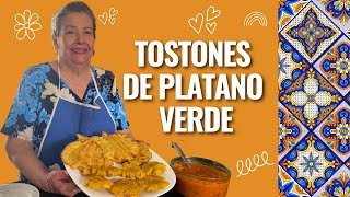 Tostones de Plátano Verde  La Cocina Tabasqueña de Mamá Lupe [upl. by Eanel772]