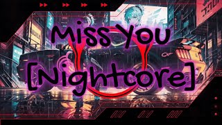 Miss You Nightcore [upl. by Georgiana]