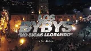 No Sigas Llorando Los Bybys [upl. by Gnap]