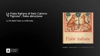 Le Fiabe Italiane di Italo Calvino quotIl Tignosoquot fiaba abruzzese [upl. by Kcired]