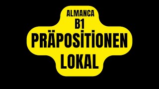 ALMANCA B1  DERS 12 Präpositionen  Lokal  Konum Edatı almanca goethe telc deutschland love [upl. by Ayalat]