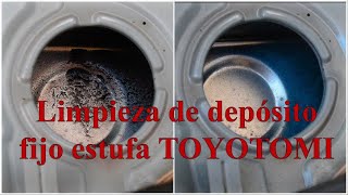 Limpieza de depósito fijo estufa TOYOTOMI [upl. by Odo]