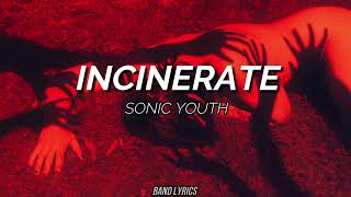 Sonic Youth  Incinerate Sub español [upl. by Anihpled]