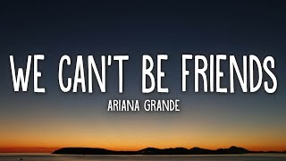 Ariana Grande  we cant be friends Lyrics [upl. by Sivatco]