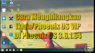 Cara Menghapus IklanVIP Service Di Phoenix OS 36164 Terbaru September 2019 [upl. by Sukcirdor]