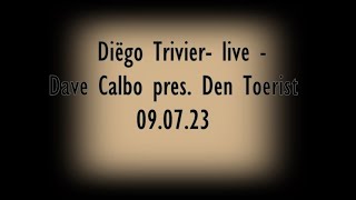 Diëgo Trivier live Dave Calbo pres Den Toerist 090723 [upl. by Ardnuhsor]