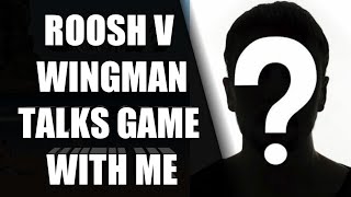 ROOSH Vs WINGMAN TALKS GAME WITH ME [upl. by Enilecram]