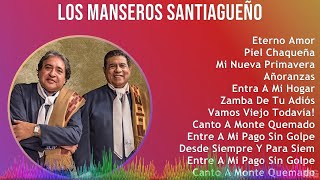 Los Manseros Santiagueños 2024 MIX Las Mejores Canciones  Eterno Amor Piel Chaqueña Mi Nueva [upl. by Drugi]