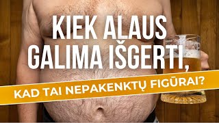 Kiek alaus galima išgerti kad tai nepakenktų figūrai [upl. by Aivax]